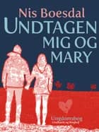 Undtagen mig og Mary af Nis Boesdal
