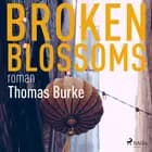 Broken blossoms af Thomas Burke