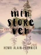 Min store ven af Henri Alain-Fournier