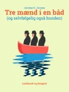 Tre mænd i en båd (og selvfølgelig også hunden) af Jerome K Jerome