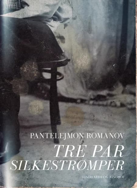 Tre par silkestrømper af Pantelejmon Romanov
