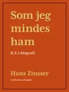 Som jeg mindes ham: R.S's biografi