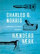 Hænders værk af Charles G. Norris