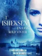 Isheksen 1: En lang, kold vinter af Max Gladstone","Lindsay Smith