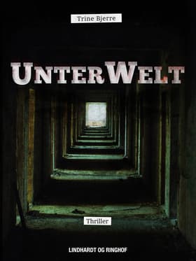 UnterWelt af Trine Bjerre Mikkelsen