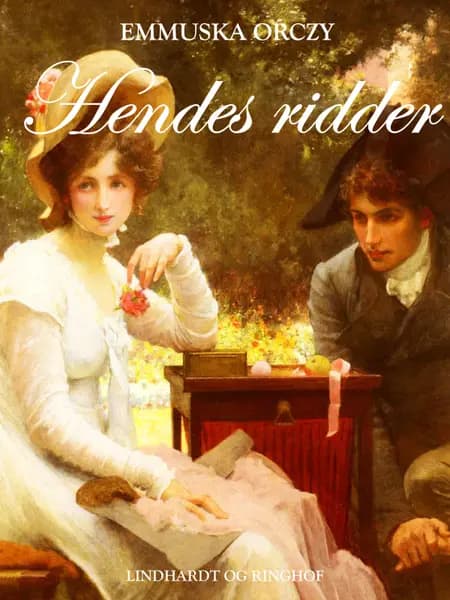 Hendes ridder af Emmuska Orczy