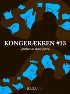 Kongerækken 13 - Valdemar den Store