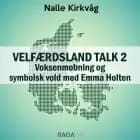 Velfærdsland TALK #2 - Voksenmobning og symbolsk vold med Emma Holten af Nalle Kirkvåg