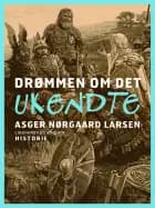 Drømmen om det ukendte af Asger Nørgaard Larsen