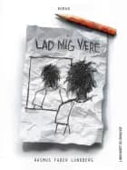 Lad mig være