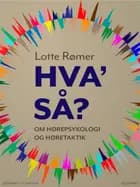 Hva så? af Lotte Rømer