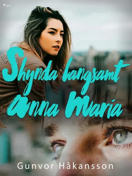 Skynda långsamt, Anna Maria af Gunvor Håkansson