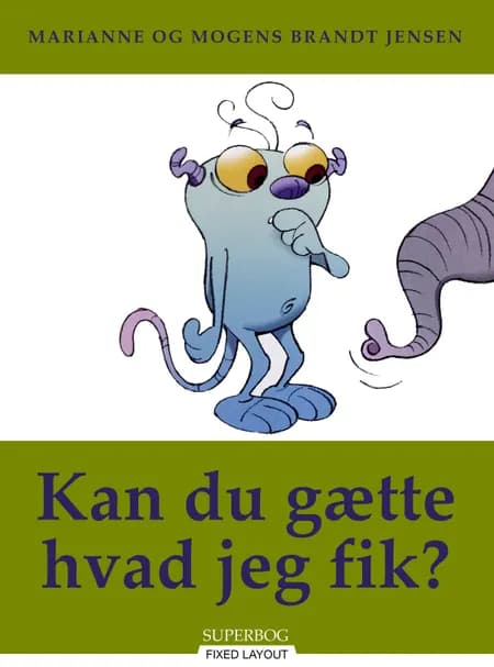Kan du gætte hvad jeg fik? af Mogens Brandt Jensen