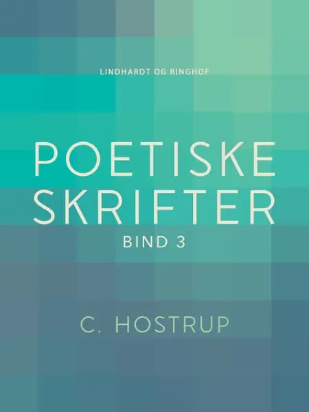Poetiske skrifter (bind 3) af C. Hostrup