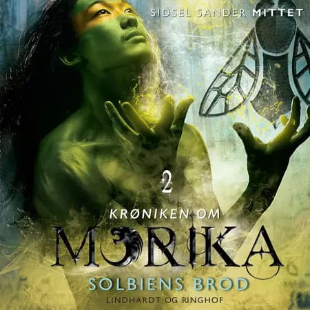 Krøniken om Morika 2 - Solbiens brod af Sidsel Sander Mittet