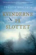Kvinderne på slottet af Jessica Shattuck