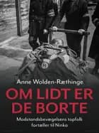 Om lidt er de borte – Modstandsbevægelsens topfolk fortæller til Ninka