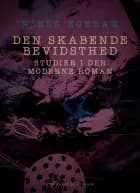 Den skabende bevidsthed. Studier i den moderne roman