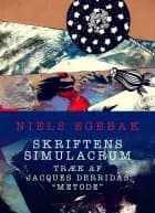 Skriftens simulacrum. Træk af Jacques Derridas "metode"