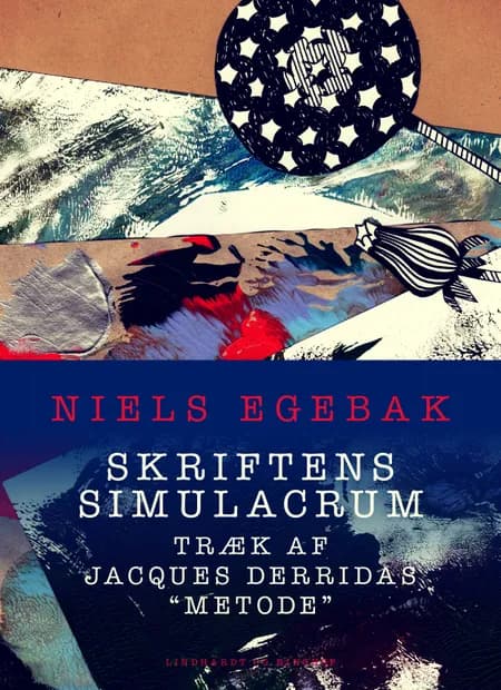 Skriftens simulacrum. Træk af Jacques Derridas ''metode'' af Niels Egebak