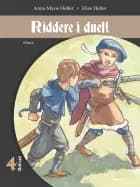 Ridder i duel! - Børnebog af Anna-Marie Helfer","Elias Helfer