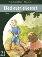 Død over elverne - Børnebog af Anna-Marie Helfer","Elias Helfer