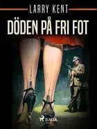 Döden på fri fot af Larry Kent