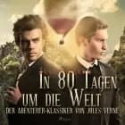 In 80 Tagen um die Welt - der Abenteuer-klassiker von Jules Verne