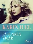 På dunkla vägar af Karin Juel