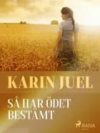 Så har ödet bestämt af Karin Juel