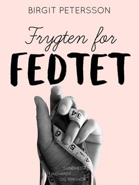 Frygten for fedtet af Birgit Petersson