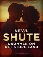 Drømmen om det store land af Nevil Shute