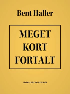 Meget kort fortalt af Bent Haller