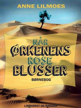 Når Ørkenens Rose blusser af Anne Lilmoes