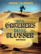 Når Ørkenens Rose blusser