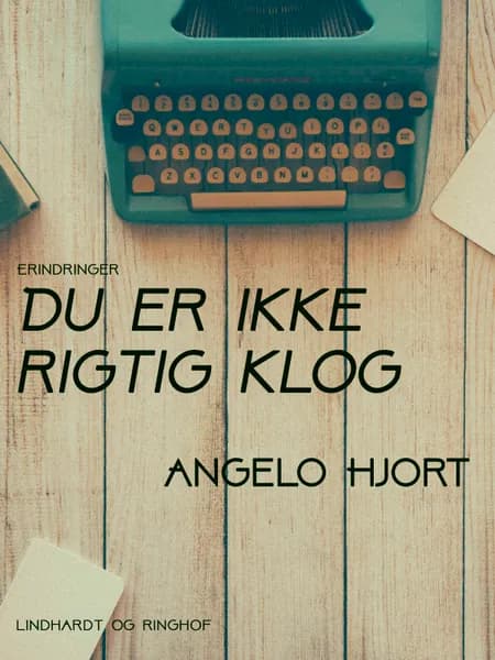 Du er ikke rigtig klog af Angelo Hjort