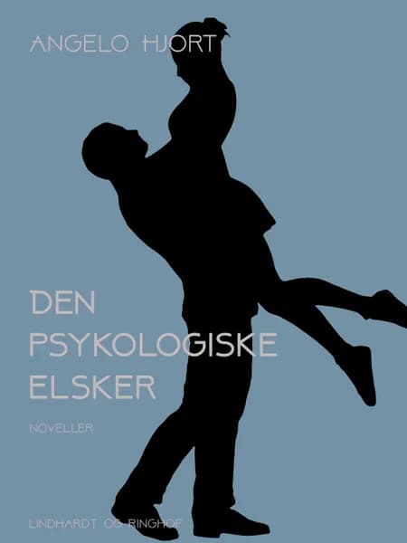 Den psykologiske elsker: historier af Angelo Hjort