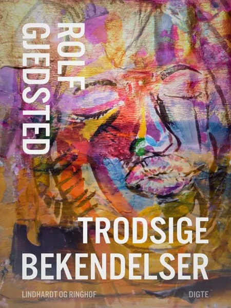 Trodsige bekendelser af Rolf Gjedsted