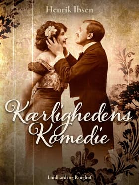 Kærlighedens komedie af Henrik Ibsen