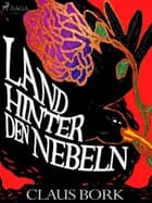 Land hinter den Nebeln