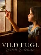 Vild fugl af Erich Erichsen