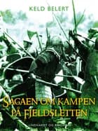 Sagaen om kampen på fjeldsletten af Keld Belert