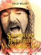 Sagaen om Hallfred Vanrådeskjald af Keld Belert