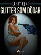 Glitter som dödar af Larry Kent