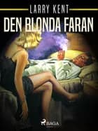 Den blonda faran af Larry Kent