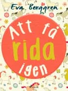 Att få rida igen af Eva Berggren