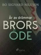 År av drömmar – Brors öde