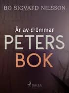 År av drömmar - Peters bok af Bo Sigvard Nilsson