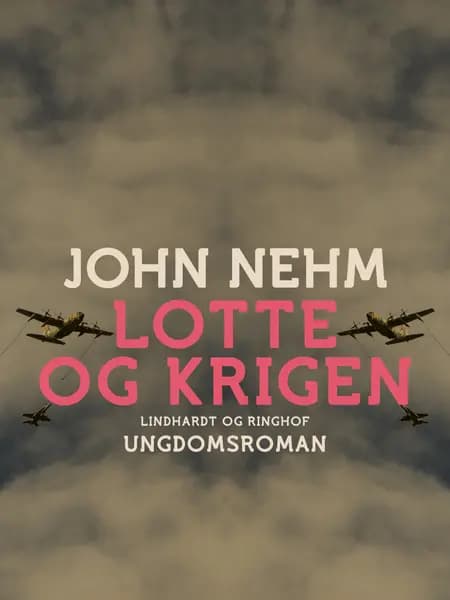 Lotte og krigen af John Nehm