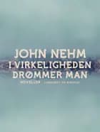 I virkeligheden drømmer man af John Nehm